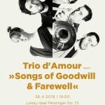 Trio d'Amour + „Songs of Goodwill & Farewell“